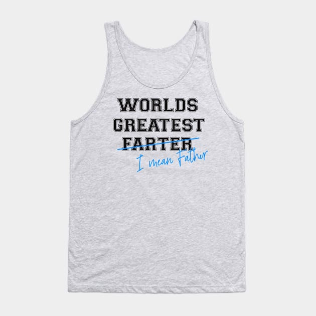 WORLDS GREATEST FARTER I MEAN FATHER Tank Top by Superad